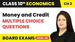 Money and Credit - Multiple Choice Questions | Class 10 Economics Chapter 3 | CBSE 2024-25