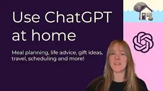 How I use ChatGPT to help me with home life 🤖🏡