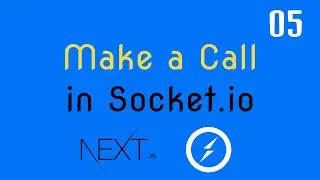 Real-time Video Call - 5 - Making a Call in Socket.io | React, WebRTC and Socket.io