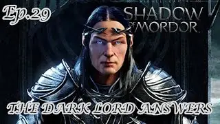 SHADOW OF MORDOR - THE DARK LORD ANSWERS / Episode 29