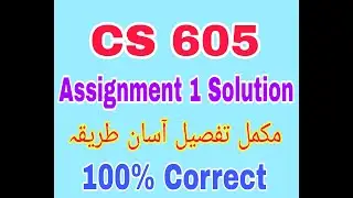 CS605 Assignment 1 Solution 2022||Cs605 Assignment 1 2022|cs 605 assignment 1