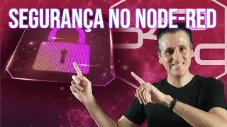 Segurança no Node-RED: Veja como colocar usuário e senha nos seus sites, aplicativos web e editor
