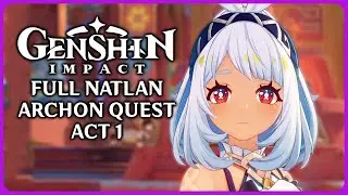 Full Natlan Archon Quest Act 1 - Genshin Impact 5.0