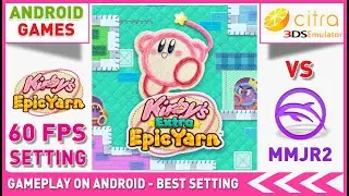 Kirbys Epic Yarn vs Kirby Extra Epic Yarn on Android 60FPS Citra vs Dolphin MMJR2 / 3ds & Wii Games