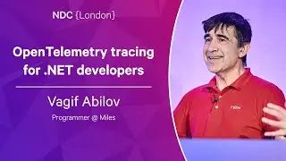 OpenTelemetry tracing for .NET developers - Vagif Abilov - NDC London 2023