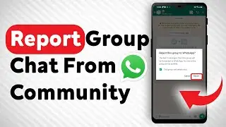 How To Report Group Chat From WhatsApp Community - Full Guide