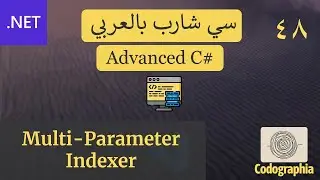 48. Multi-Parameter Indexers in C# | احترف السي شارب بالعربي