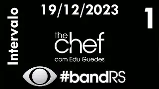 Intervalo: The Chef com Edu Guedes - Band RS (19/12/2023) [1]