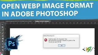 How to Open WebP Image Files in Adobe Photoshop | .webp Format