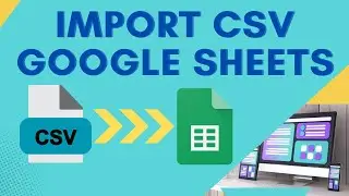 No More Copy/Paste: Import CSV Files Directly into Google Sheets