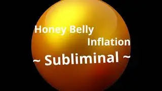 Honey Belly Inflation Subliminal