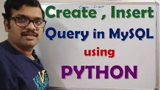 PYTHON AND MYSQL - CREATE AND INSERT QUERY || CREATE AND INSERT QUERY IN MYSQL USING PYTHON