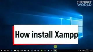 how to install Xampp on windows  10 in a few easy steps #1 also on windows 7 or 8- By Internet World