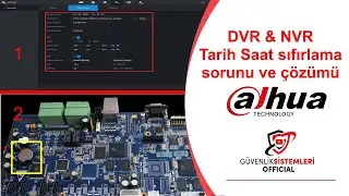 Dahua DVR & NVR Tarih Saat sıfırlama sorunu ve çözümü