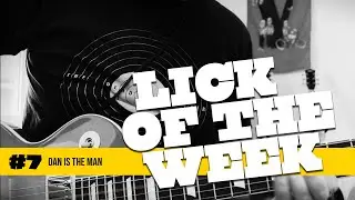 Lick Of The Week No. 7: Dan is the man