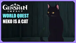 Neko Is a Cat | World Quest Series | Genshin Impact