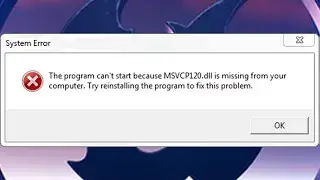 MSVCP120.dll is Missing From Your Computer - Unreal Engine 5 Program Can't Start Windows