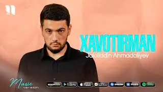 Jaloliddin Ahmadaliyev - Xavotirman (audio 2021)