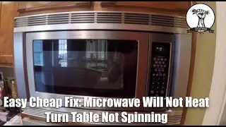 EASY FIX: Microwave Will Not Heat and Turntable Will Not Spin - How To Fix A Broken Microwave