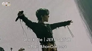 240825 Black Tie | JEFF SATUR #MarathonConcert