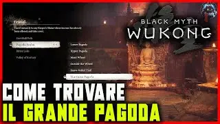 COME TROVARE E RAGGIUNGERE IL REGNO DELLA GRANDE PAGODA SU BLACK MYTH WUKONG - TUTORIAL #viralvideo