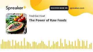 The Power of Raw Foods