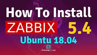 How To Install Zabbix Server 5.4 On Ubuntu 18.04