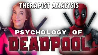 Therapist Analysis of Deadpool: Do You Share The Same Traits?