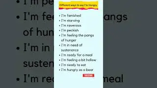 Different Ways To Say I'm hungry. 