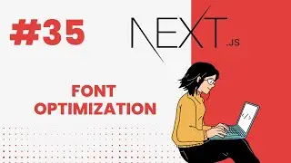 NEXT.JS TUTORIAL #35 FONT OPTIMIZATION IN NEXT.JS #nextjs13 #nextjstutorial