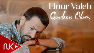 Elnur Valeh - Qurban Olum 2024 (Yeni Klip) 4K