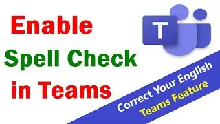 How to Enable Or Disable Spell Checker in Microsoft Teams | How to Turn On Spell Checker in Teams