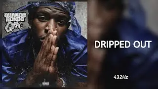 Quando Rondo - Dripped Out (feat. Luh Kel) • 432Hz