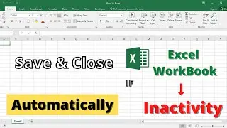 Excel Automatically Save & Close After Inactivity | VBA to Save and Close Automatically Excelbook