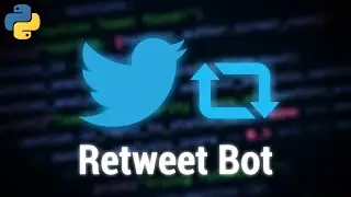 How to Create a Twitter Retweet Bot using Tweepy [Python]