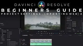 Beginners Guide To Davinci Resolve 16 Project Settings And Importing Media