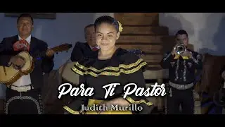 Judith Murillo - Para Ti Pastor