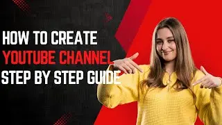 How to create a SUCCESSFUL Youtube Channel in 2025