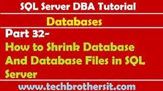 SQL Server DBA Tutorial 32- How to Shrink Database And Database Files in SQL Server