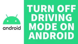 How To Turn Off Driving Mode On Android (2023)