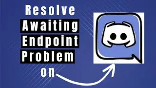 How To Fix Awaiting End Point Discord: Tips and Tricks