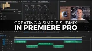 Create a Simple Submix in Premiere Pro