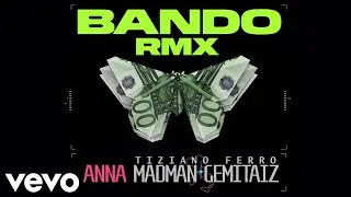 ANNA - Bando RMX (Feat. Tiziano Ferro, MadMan & Gemitaiz)