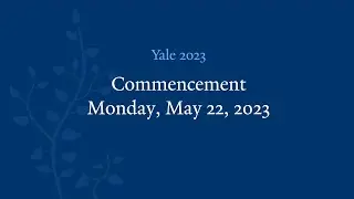 Yale University 322nd Commencement Ceremony