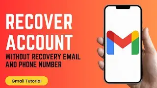 How to Recover Gmail Password Without Recovery Email and Phone Number(2024) | Recover Google Account