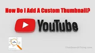 How Do I Edit or Change A Custom YouTube Thumbnail?