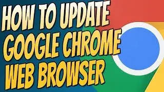 How To Update To Latest Version Of Google Chrome Browser 66.0