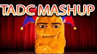 Gegagedigedagedago TADC MASHUP!