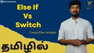 UiPath | Else If vs Switch | Control Flow Activities | Live Zoom | தமிழில் | Yellowgreys - YouTube
