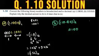 Digital Design: Q. 1.10: Convert the following binary numbers to hexadecimal and to decimal: (a), (b